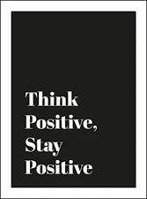 Think Positive, Stay Positive: - GOOD