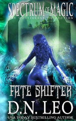 Fate Shifter   Spectrum of Magic   Book 2 By D N Leo - New Copy - 9781548258450