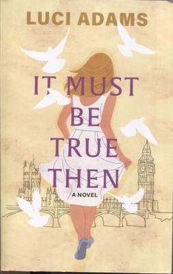 It Must Be True Then by Luci Adams Paperback Book Large Print edition
