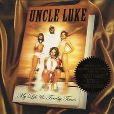 Uncle Luke My Life & Freaky Times Explicit Lyrics (CD)