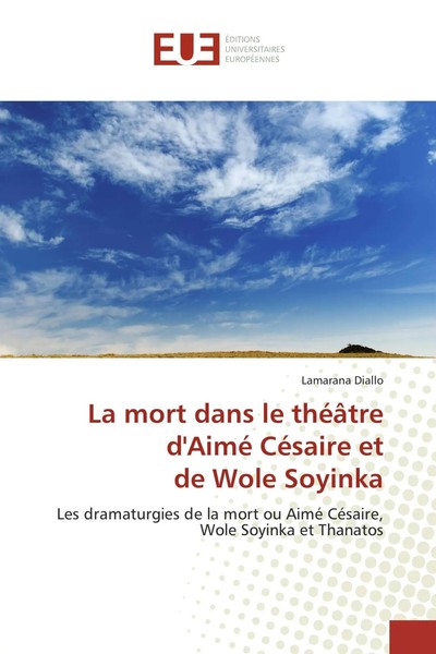 Lamarana Diallo | La Mort Dans Le ThéâTre D'aimé CéSaire Et De Wole Soyinka-image