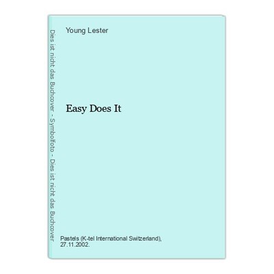 Easy Does It Lester, Young: