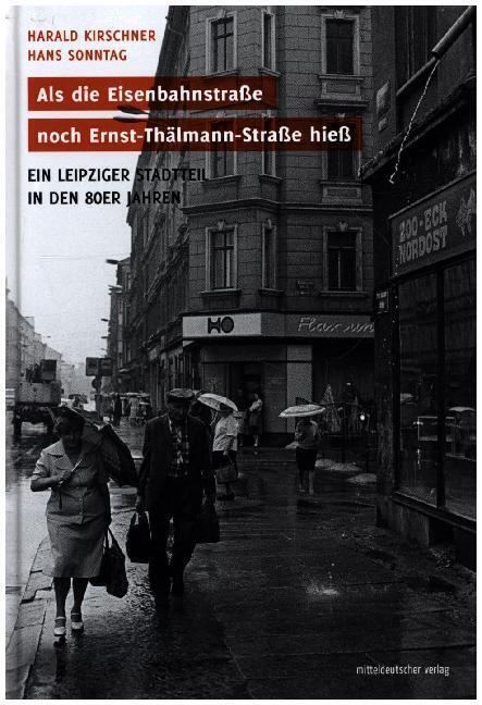 Thumbnail - Als Die Eisenbahnstraße Noch Ernst-thälmann-straße Hieß | 2021 |