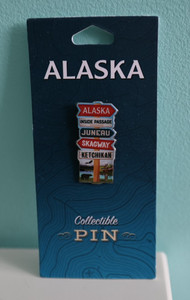 Alaska Sign Post Pin Inside Passage Juneau Skagway Ketchikan NEW Collectors Pin