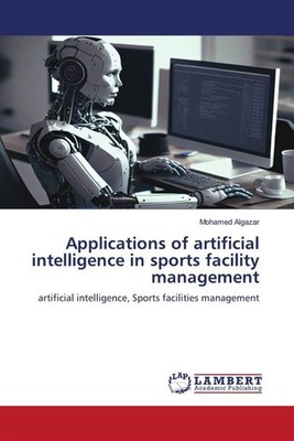 Applications of artificial intelligence in sports facility management Algazar