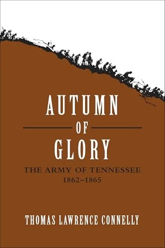 Autumn of Glory: The Army of Tennes..., Thomas Lawrence