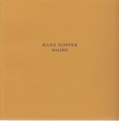 Hans Nopper. Malerei. [Ausstellungskatalog]. 30. Juni bis 24. Juli 1998. Nopper,