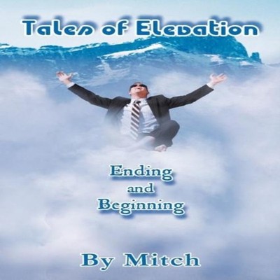 Tales of Elevation Ending and Beginning Mitch Paperback Author So