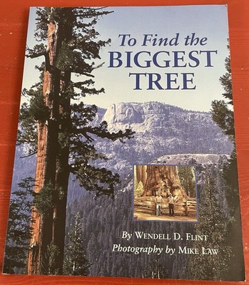 To Find the Biggest Tree by Wendell D. Flint & Mike Law PB First Edition 2002