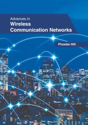 Advances In Wireless Communication Networks