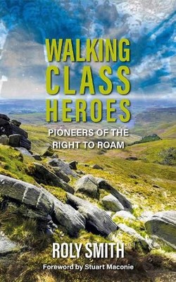 Walking Class Heroes by Roly Smith, Stuart Maconie - 9781909930902