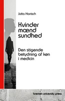 Kvinder, MæNd, Sundhed Den Stigende Betydning Af KøN I Medicin Jutta Hanisch