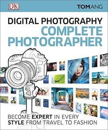 Digital Photography Complete Photographer von Ang, Tom | Buch | Zustand wie neu