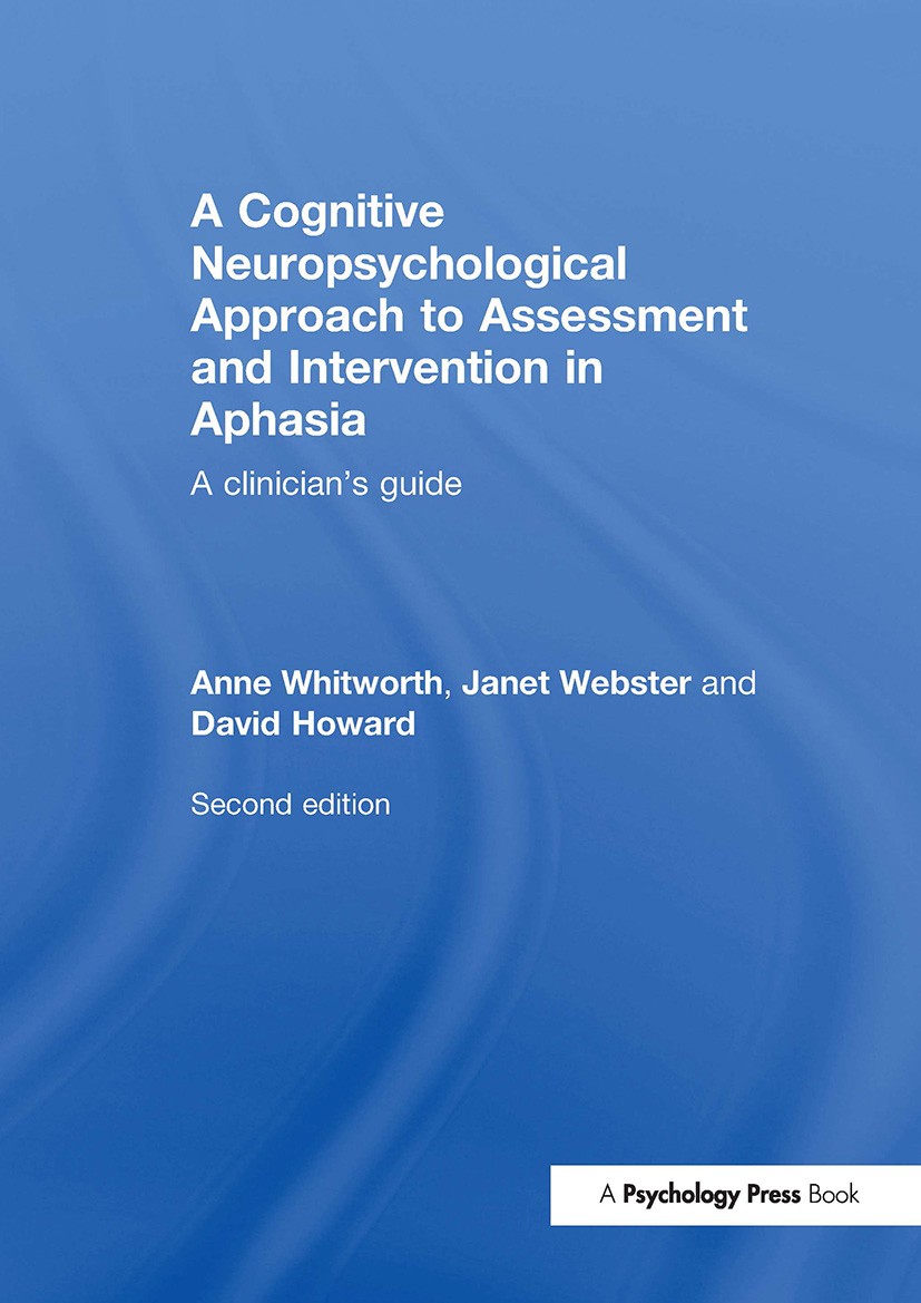 Cognitive Neuropsychological Approach to Assessment and Intervention in Aphasia