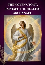 ST. RAPHAEL THE HEALING ARCHANGEL: Powerful prayers for healing and protectio...