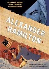 Alexander Hamilton: The Graphic History of an American Foun