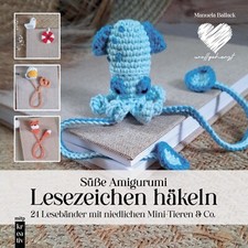 Buch: Süße Amigurumi Lesezeichen häkeln, 1. A. 2025 +++ Neu & direkt vom Verlag
