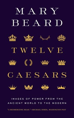 Twelve Caesars Mary Beard