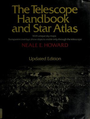 The Telescope Handbook and Star Atlas Hardcover Neale E. Howard