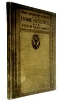 A First Book of Home Science (J.Hart-Smith & E.M.Hart-Smith - 1923) (ID:99506)