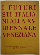 I FUTURISTI ITALIANI ALLA XV BIENNALE VENEZIANA CATALOGO VENEZIA SCARBELLIN 1926
