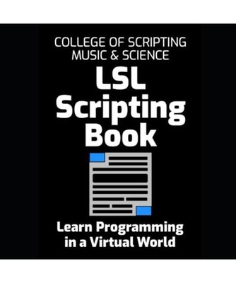 LSL Scripting Book: Learn Computer Programming in a Virtual World, Topalian, Chr