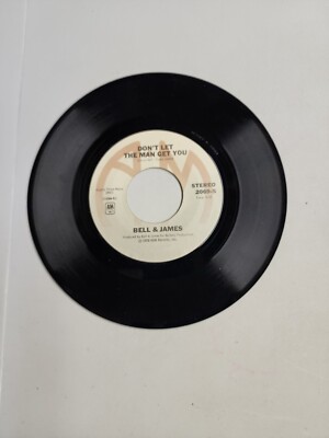 Bell and James - Don't Let the Man Get You - A&M (45RPM 7 ) (AA2) 