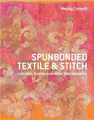 Wendy Cotterill Spunbonded Textile and Stitch (Hardback) (UK IMPORT)