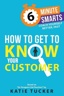 How to Get to Know your Customer | Katie Tucker | 2025 | englisch