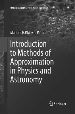 Introduction to Methods of Approximation in Physics and Astronomy Putten Buch