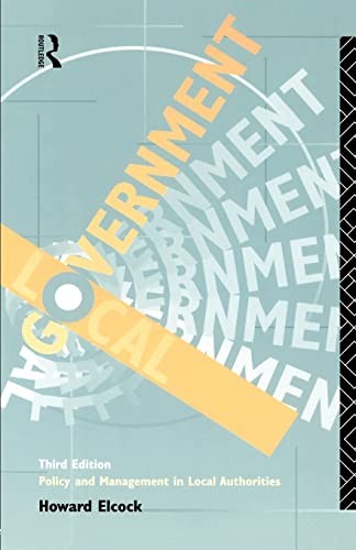 Local Government: Policy and Management in Local Authorities,How