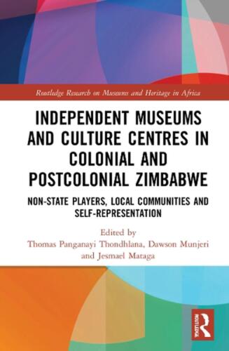 Independent Museums and Culture Centres in Colonial and Post-colonial Zimbabwe:  - Foto 1 di 1