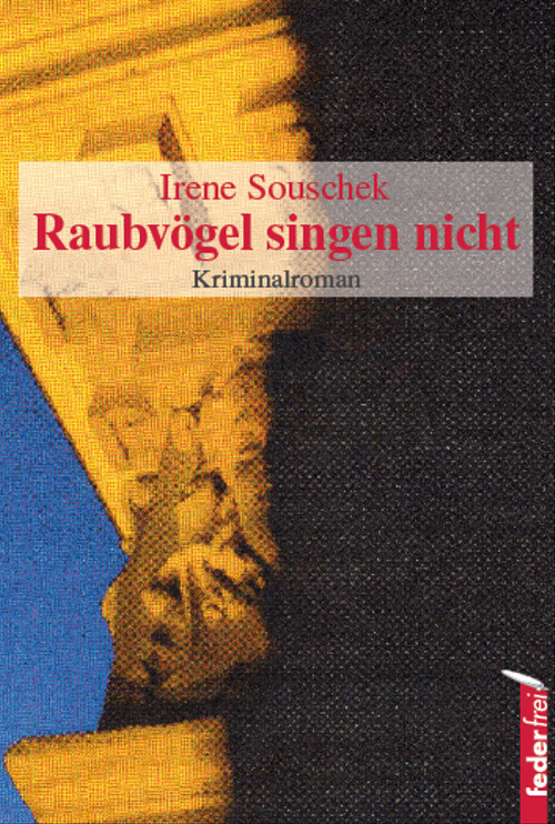 Raubvögel singen nicht - Irene Souschek - Irene Souschek