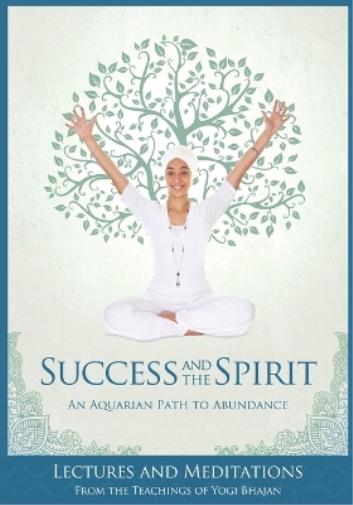 Yogi Bhajan Success and The Spirit (Tascabile)
