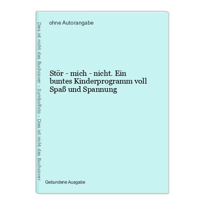 Stör - mich - nicht. Ein buntes Kinderprogramm voll Spaß und Spannung