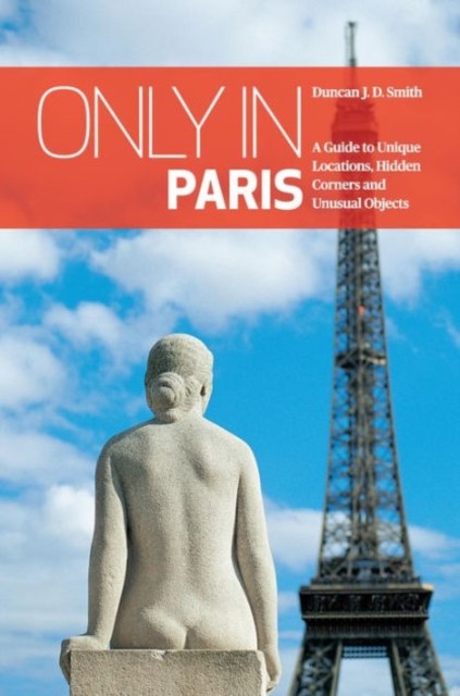 Only in Paris by Duncan J. D. Smith (Paperback Book)