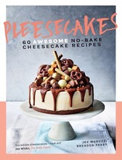 Pleesecakes: 60 AWESOME no-bake cheesecake recipes by Brendon Parry Book The