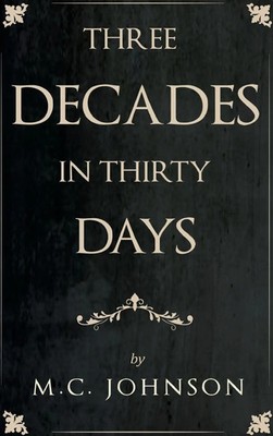 M. C. Johnson | Three Decades in Thirty Days | Buch | Englisch (2025)