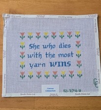 Hand Painted Needlepoint Canvas-SHE WHO DIES WITH THE MOST YARN WINS-13 Mesh