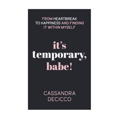 It's Temporary, Babe: From Heartbreak to Happiness and Finding It within Myself
