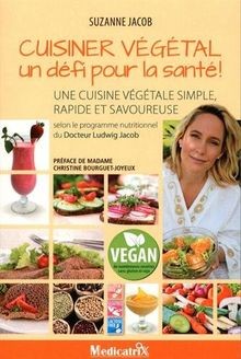 Cuisiner végétal, un défit pour la santé : Une cuisine v... | Buch | Zustand gut