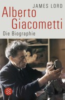 James Lord | Alberto Giacometti | Taschenbuch | Deutsch (2011) | Die Biographie