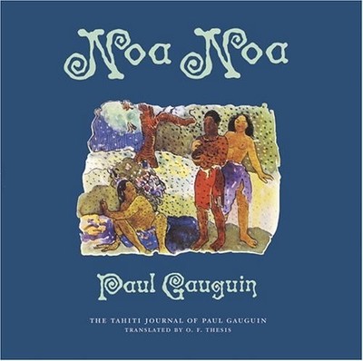 Noa Noa : The Tahiti Journal of Paul Gauguin Hardcover Paul Gaugu