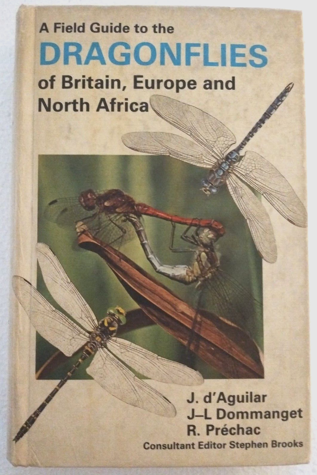 A Field Guide to the Dragonflies of Britain, Europe and North Africa ...