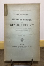 CHALVET-NASTRAC Les Projets de restauration monarchique et le Général Ducrot
