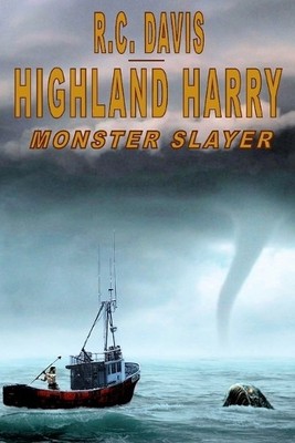 Highland Harry Monster Slayer By R C Davis - New Copy - 9798992715514