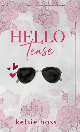 Kelsie Hoss Hello Tease (Copertina rigida) Hello