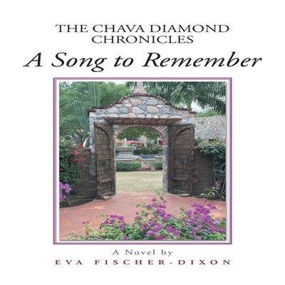 The Chava Diamond Chronicles A Song to Remember Eva Fischer-Dixon