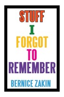 Stuff I Forgot To Remember Bernice Zakin Taschenbuch Kartoniert / Broschiert