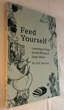 Feed Yourself Learning to Feast on the Riches of Gods Word D.H. Benson Pb 978898